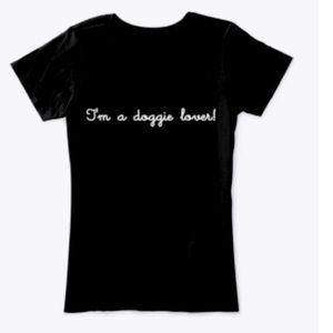 T-Shirt: I'm a Doggie Lover